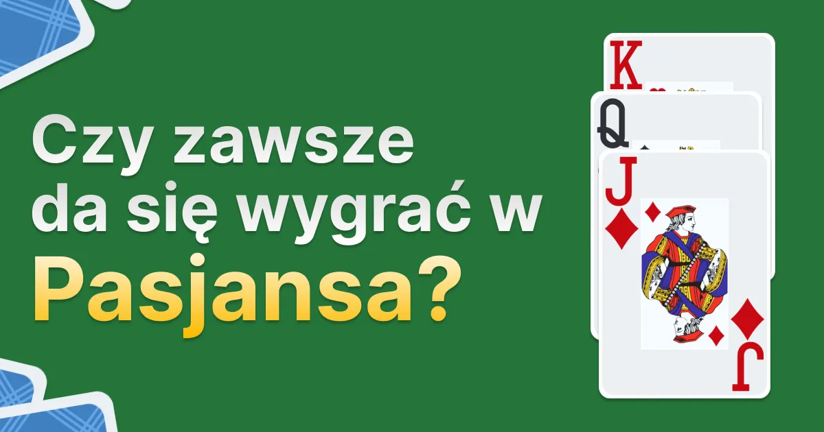 Czy pasjans zawsze wychodzi? Szanse na wygraną