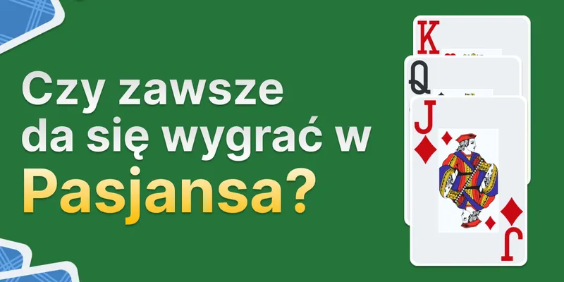 Czy pasjans zawsze wychodzi? Szanse na wygraną